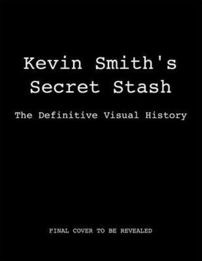 Kevin Smith's Secret Stash: The Definitive Visual History - Kevin Smith - Books - Insight Editions - 9781683830993 - September 7, 2021