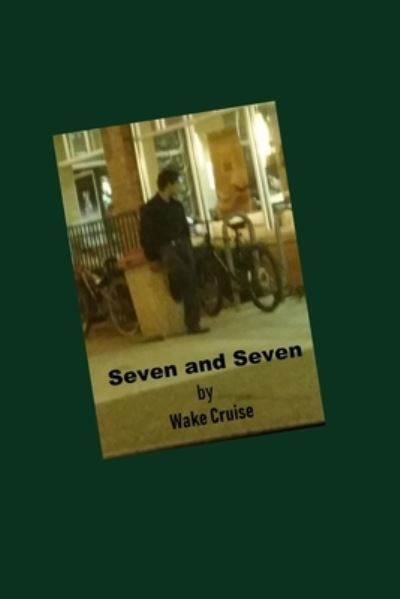 Seven and Seven - Wake Cruise - Kirjat - Independently Published - 9781695033993 - maanantai 23. syyskuuta 2019