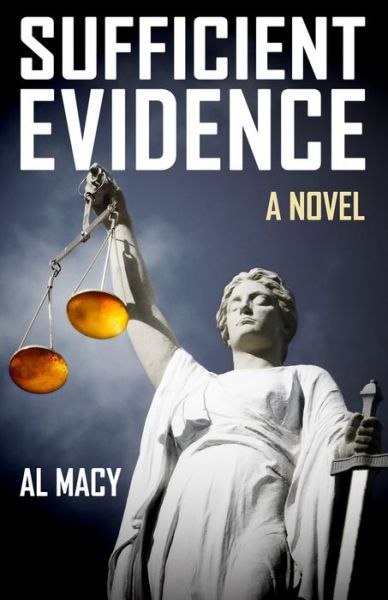 Cover for Al Macy · Sufficient Evidence : A Novel (Paperback Book) (2019)