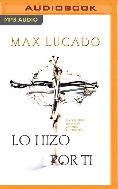 Cover for Max Lucado · Lo hizo por ti (Narracion en Castellano) (CD) (2020)