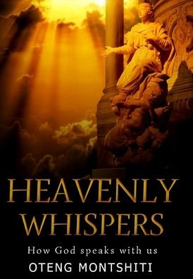 Heavenly Whispers - Oteng Montshiti - Książki - Blurb - 9781714271993 - 1 maja 2020