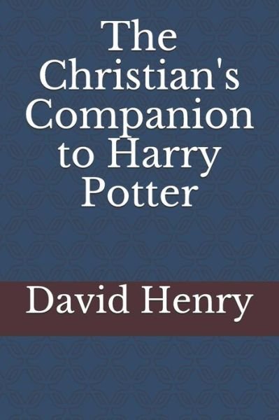 Cover for David Henry · The Christian's Companion to Harry Potter (Paperback Book) (2018)