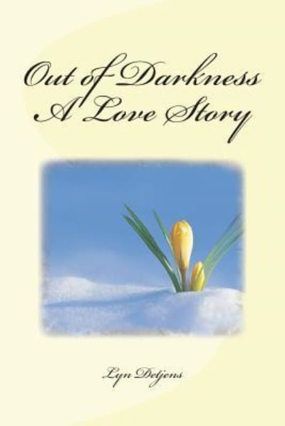 Cover for Lyn Detjens · Out of Darkness a Love Story (Pocketbok) (2018)