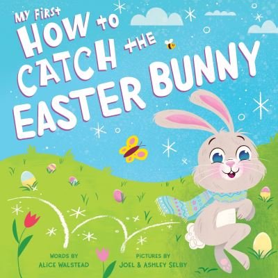 Cover for Alice Walstead · My First How to Catch the Easter Bunny - How to Catch (Kartongbok) (2022)