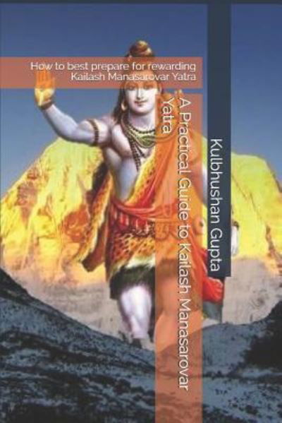 Cover for Kulbhushan Gupta · A Practical Guide to Kailash Manasarovar Yatra (Paperback Bog) (2018)