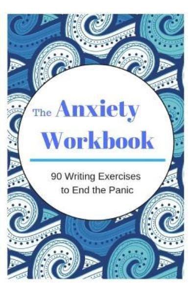 Cover for Sophia Louise · The Anxiety Workbook (Taschenbuch) (2018)