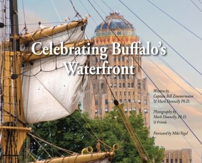 Cover for Bill Zimmermann · Celebrating Buffalo's Waterfront (Hardcover Book) (2020)