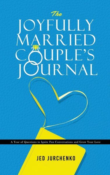 Cover for Jed Jurchenko · Joyfully Married Couple's Journal (Book) (2020)