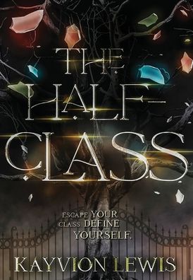 Cover for Kayvion Lewis · The Half-Class (Hardcover Book) (2021)