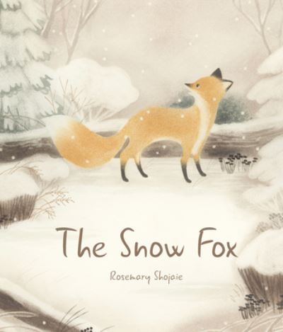 The Snow Fox - Rosemary Shojaie - Kirjat - Starfish Bay Publishing Pty Ltd - 9781760360993 - sunnuntai 1. marraskuuta 2020