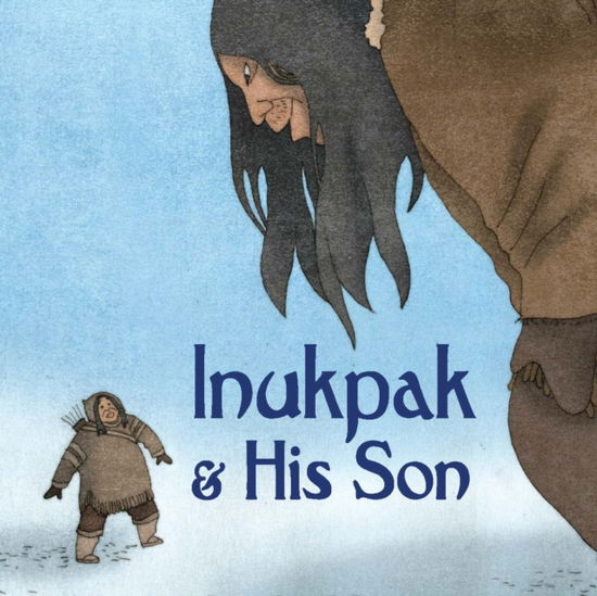 Cover for Neil Christopher · Inukpak and His Son: English Edition - Nunavummi Reading Series (Hardcover Book) [English edition] (2021)