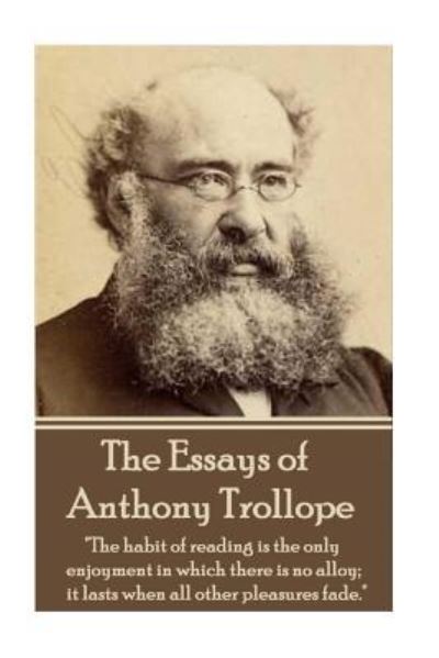 Cover for Anthony Trollope · The Essays of Anthony Trollope (Paperback Book) (2015)