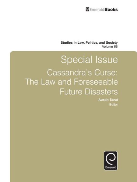 Cover for Austin Sarat · Special Issue Cassandra's Curse: The Law and Foreseeable Future Disasters - Studies in Law, Politics, and Society (Hardcover Book) (2015)