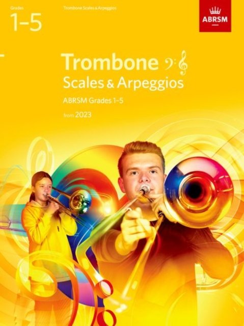 Cover for Abrsm · Scales and Arpeggios for Trombone (bass clef and treble clef), ABRSM Grades 1-5, from 2023 (Partituren) (2022)