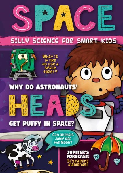 Space - Silly Science for Smart Kids - Robin Twiddy - Books - BookLife Publishing - 9781786379993 - March 2, 2020