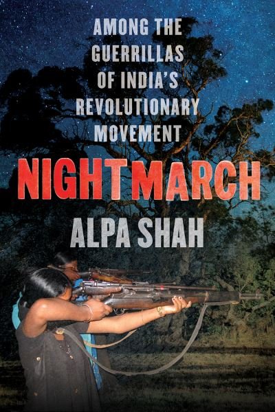 Cover for Alpa Shah · Nightmarch: Among India's Revolutionary Guerrillas (Pocketbok) (2021)