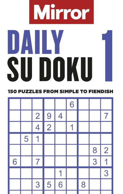 Cover for Daily Mirror Reach PLC · The Mirror: Daily Su Doku 1: 150 puzzles from simple to fiendish (Paperback Book) (2022)