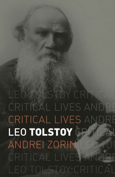Leo Tolstoy - Critical Lives - Andrei Zorin - Books - Reaktion Books - 9781789141993 - February 10, 2020