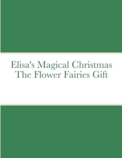 Cover for Rekha Chadha · Elisa's Magical Christmas the Flower Fairies Gift (Bok) (2021)