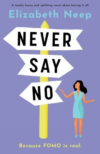 Never Say No - Elizabeth Neep - Books - Bookouture - 9781800190993 - September 4, 2020