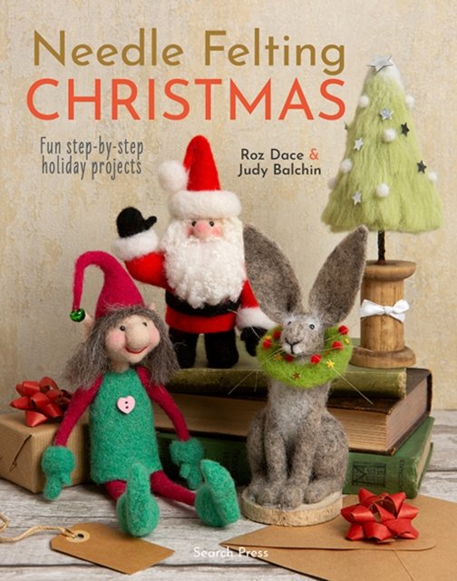 Cover for Roz Dace · Needle Felting Christmas: Fun Step-by-Step Holiday Projects (Pocketbok) (2024)