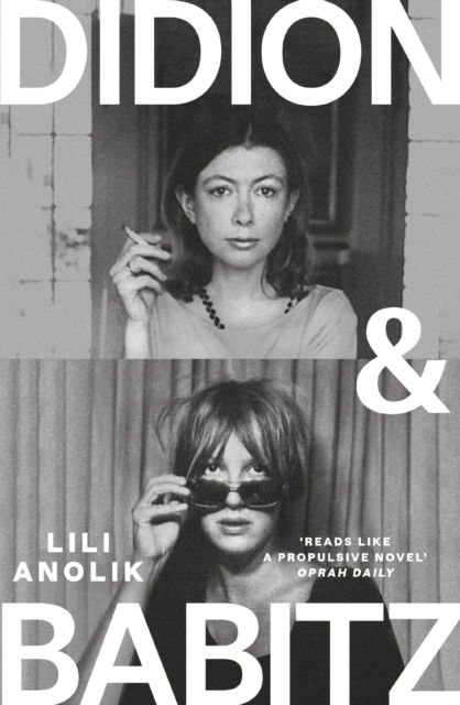 Cover for Lili Anolik · Didion &amp; Babitz: A Belletrist Book Club pick (Paperback Book) (2024)