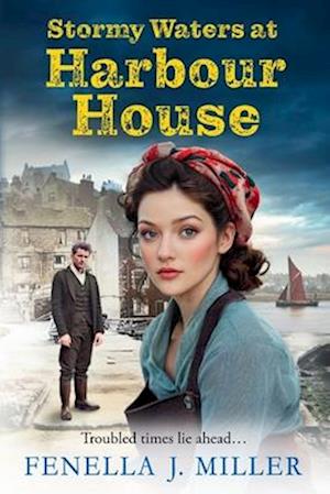 Cover for Fenella J Miller · Stormy Waters at Harbour House: Join bestseller Fenella J. Miller for a BRAND NEW instalment in a gripping wartime saga series for 2025 - Harbour House (Paperback Book) [Large type / large print edition] (2025)