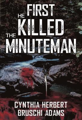 Cover for Cynthia Herbert-Bruschi Adams · First He Killed the Minuteman (Paperback Book) (2025)