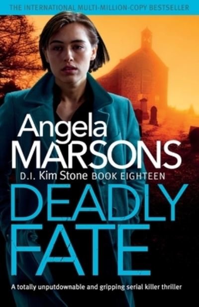 Cover for Angela Marsons · Deadly Fate: A totally unputdownable and gripping serial killer thriller - Detective Kim Stone (Pocketbok) (2023)