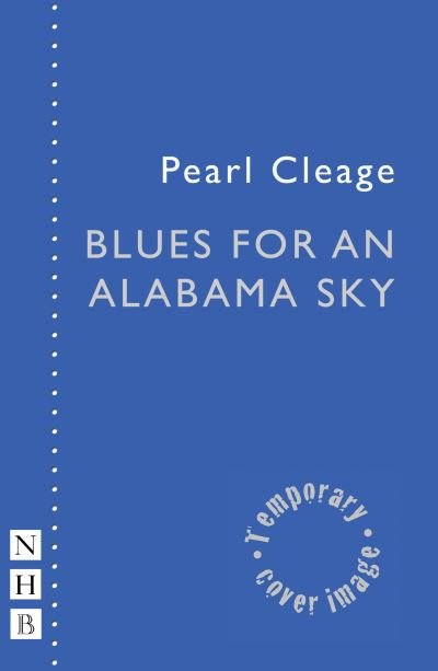 Cover for Pearl Cleage · Blues for an Alabama Sky - NHB Modern Plays (Paperback Book) (2022)