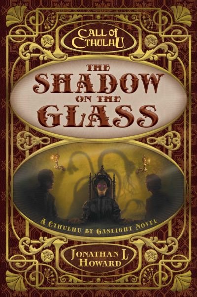 Cover for Jonathan L Howard · The Shadow on the Glass: A Cthulhu by Gaslight Novel - Call of Cthulhu (Paperback Book) [Paperback Original edition] (2024)
