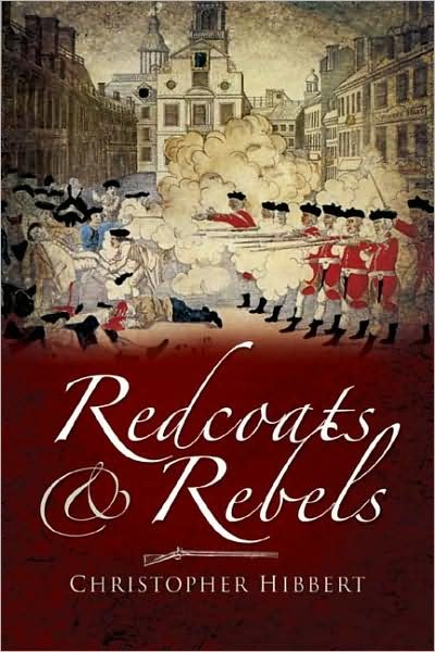 Cover for Christopher Hibbert · Redcoats &amp; Rebels (Paperback Book) (2008)