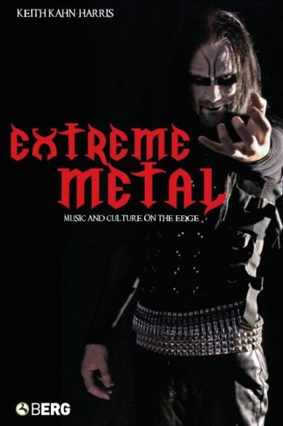 Cover for Keith Kahn-Harris · Extreme Metal: Music and Culture on the Edge (Pocketbok) (2006)