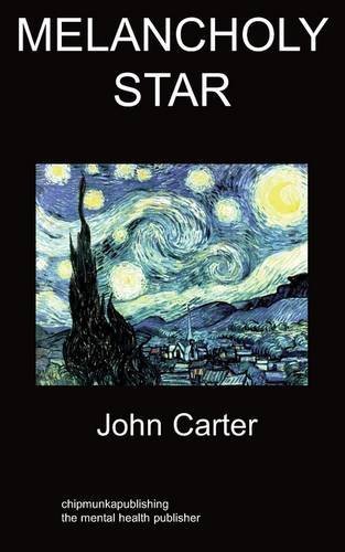Melancholy Star: Depression - John Carter - Livros - Chipmunkapublishing - 9781847478993 - 18 de maio de 2009