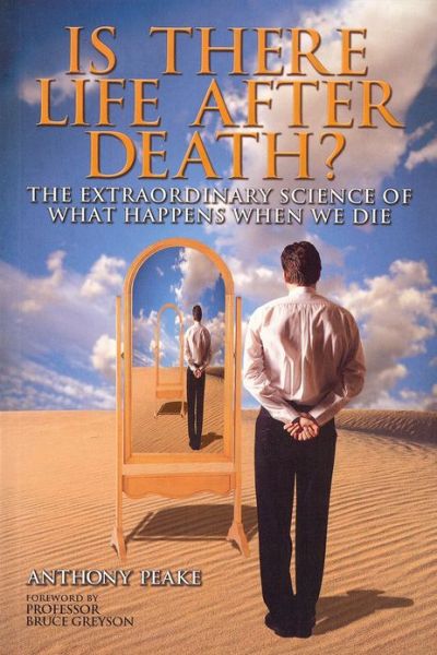 Is There Life After Death? - Anthony Peake - Książki - Arcturus Publishing Ltd - 9781848372993 - 31 lipca 2009