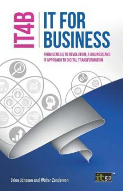 Cover for Brian Johnson · IT for Business (IT4B) - From Genesis to Revolution, a business and IT approach to digital transformation (Paperback Bog) (2018)