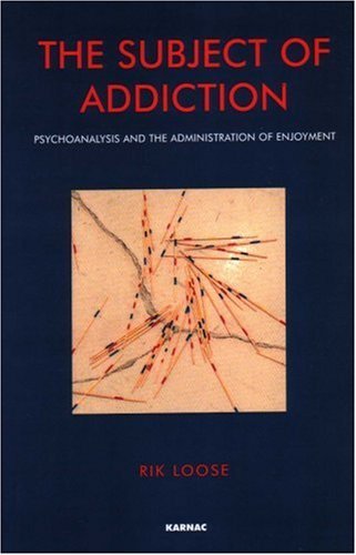 Cover for Rik Loose · The Subject of Addiction: Psychoanalysis and The Administration of Enjoyment (Pocketbok) (2002)