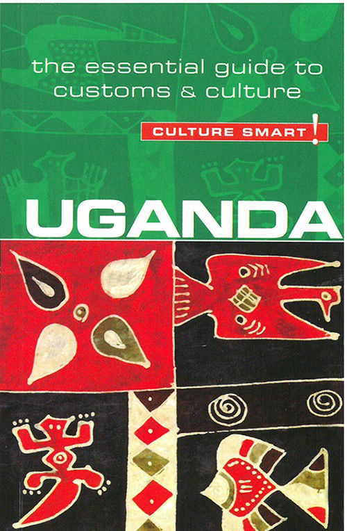 Cover for Ian Clarke · Culture Smart: Culture Smart Uganda: The essential guide to customs &amp; culture (Sewn Spine Book) (2014)