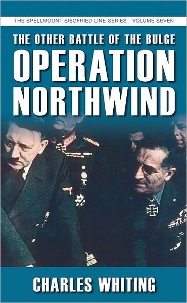 Cover for Charles Whiting · The Other Battle of the Bulge: Operation Northwind: The Spellmount Siegfried Line Series Volume Seven (Paperback Book) (2007)