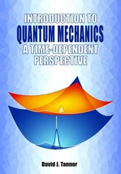 Cover for David Tannor · Introduction to Quantum Mechanics: A time-dependent perspective (Paperback Book) [1st ed. 2007 edition] (2008)