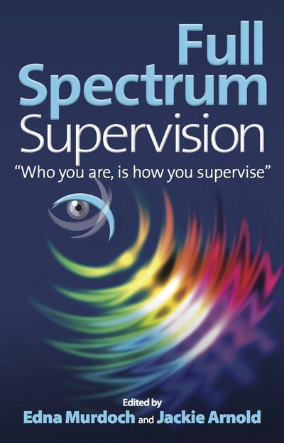 Cover for Edna Murdoch · Full Spectrum Supervision: &quot;Who you are, is how you supervise&quot; (Paperback Book) (2013)