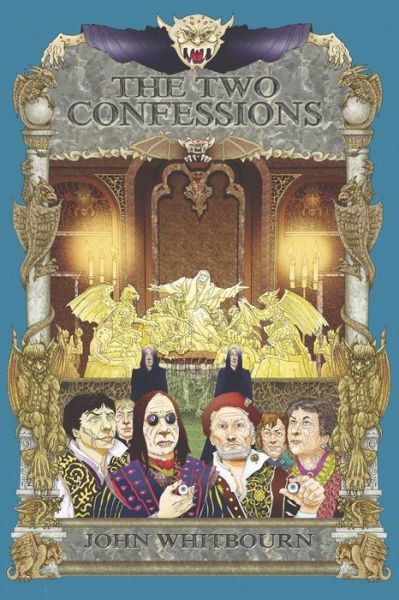 The Two Confessions - John Whitbourn - Books - Fabled Lands Publishing - 9781909905993 - December 27, 2013