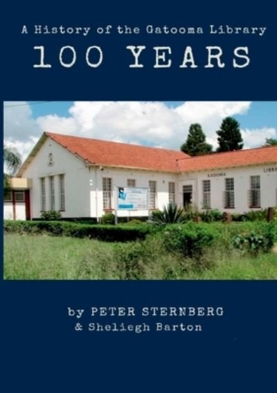 Cover for Peter Sternberg · A 100 Year History of the Gatooma (Kadoma) Library (Paperback Bog) (2017)