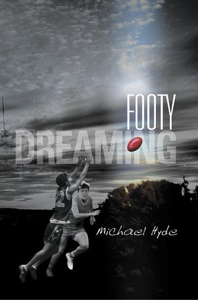 Cover for Michael Hyde · Footy Dreaming (Paperback Book) (2015)