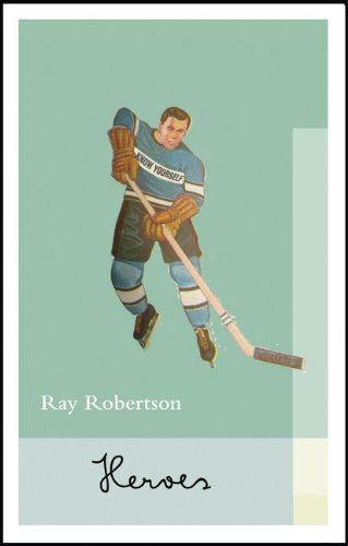 Cover for Ray Robertson · Heroes (Paperback Book) (2015)