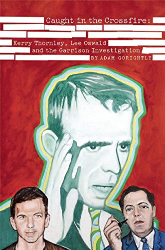 Cover for Adam Gorightly · Caught in the Crossfire: Kerry Thornley, Oswald and Garrison's JFK Investigation (Paperback Book) (2014)