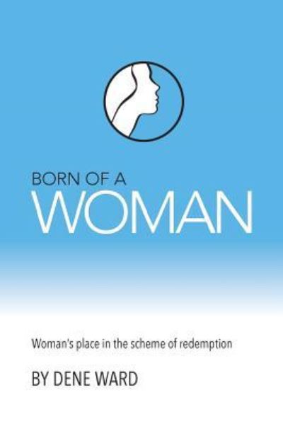 Cover for Dene Ward · Born of a Woman (Paperback Book) (2017)