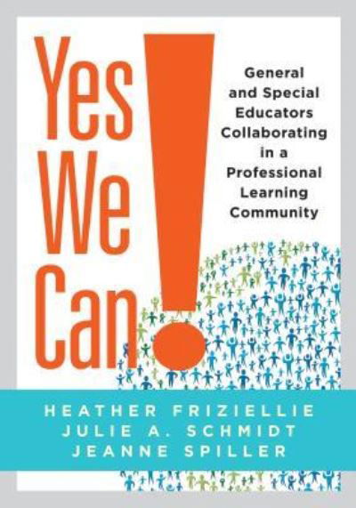 Cover for Heather Friziellie · Yes We Can! General and Special Educators Collaborating in a Professional Learning Community (Paperback Book) (2016)