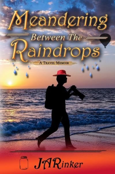 Cover for Ja Rinker · Meandering Between The Raindrops: A Travel Memoir (Taschenbuch) (2021)