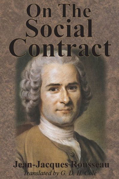 On The Social Contract - Jean-Jacques Rousseau - Książki - Chump Change - 9781945644993 - 4 kwietnia 1913